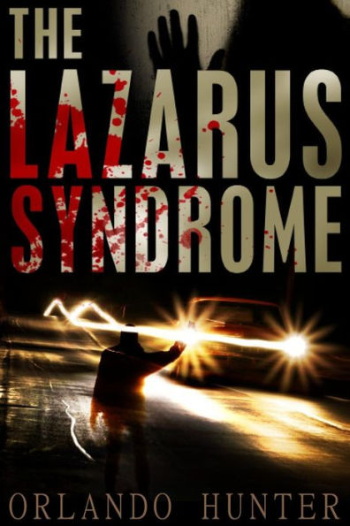 Thrillers: Suspense: The Lazarus Syndrome: Book 1 (Horror, Thriller, Science Fiction, Mystery, Police, Murder, Dark, Conspiracy)
