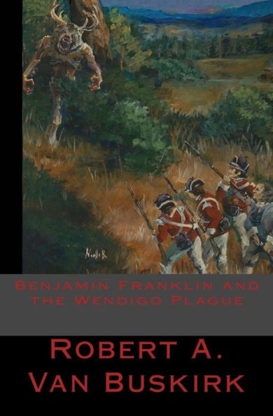 Benjamin Franklin And The Wendigo Plague