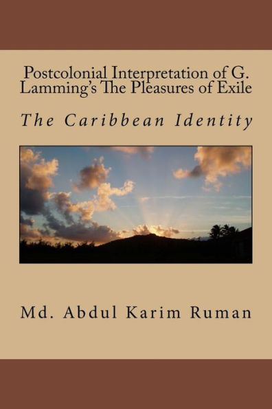 Postcolonial Interpretation Of G. Lamming's The Pleasures Of Exile: The Caribbean Identity