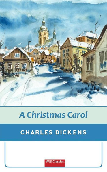 A Christmas Carol (Wjs Classics Edition)