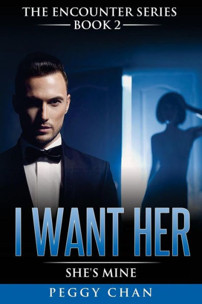 I Want Her! (The Encounter Series)