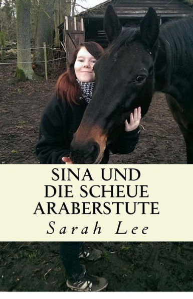 Sina Und Die Scheue Araberstute: Pferdebuch FUr Kinder Und Jugendliche - Band 3 (German Edition)