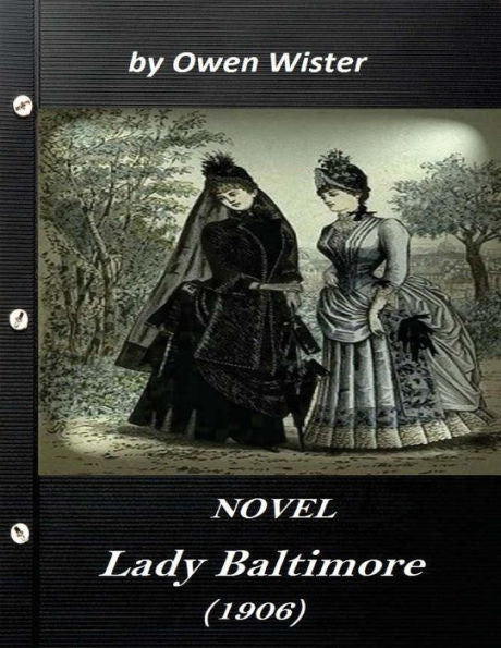 Lady Baltimore By Owen Wister (1906) Novel (World's Classics)