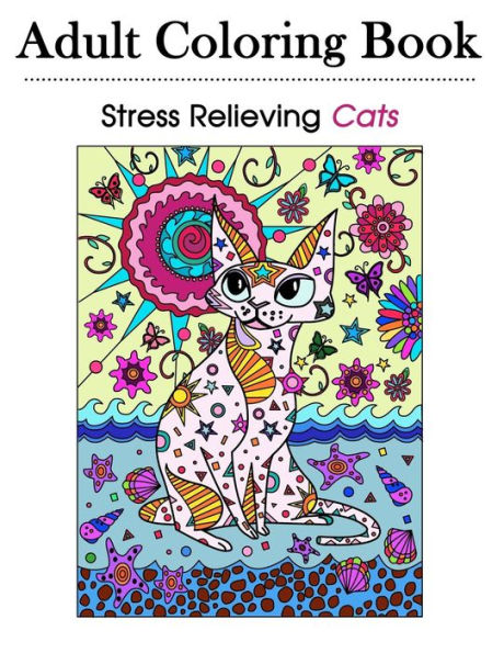 Adult Coloring Book: Stress Relieving Cats 39 Detailed And Ornate Cat Designs For Grown-Ups And Adults (Animal Coloring Books For Adults)
