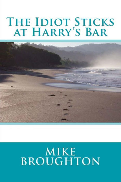 The Idiot Sticks At Harry's Bar