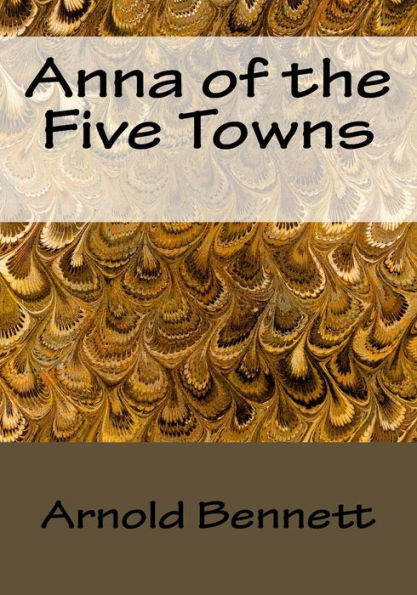Anna Of The Five Towns - 9781523244201