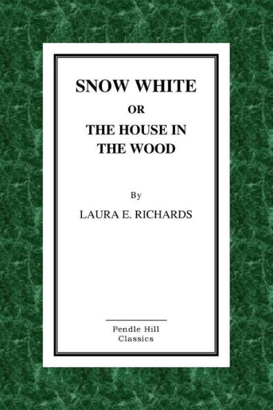 Snow-White Or The House In The Wood