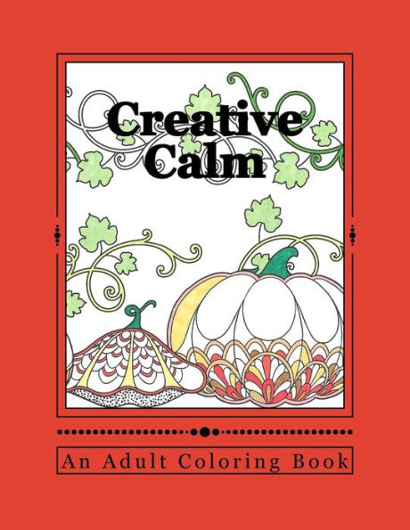 Creative Calm: A Relaxing Color Therapy Book - 9781523246601