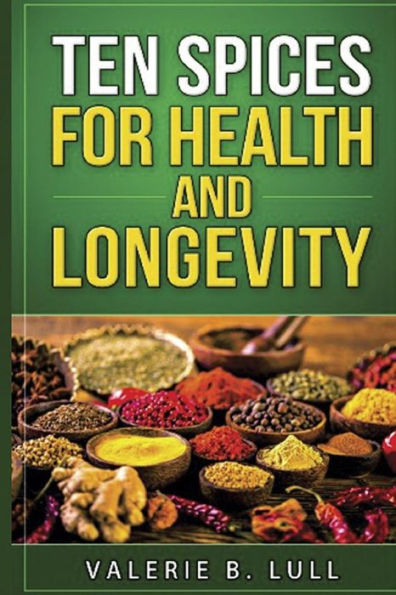 Ten Spices For Health And Longevity