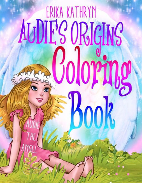 Audie The Angel: Coloring Book: Audie's Origins (The Angel Archives)