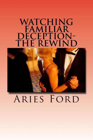 Watching Familiar Deception-The Rewind