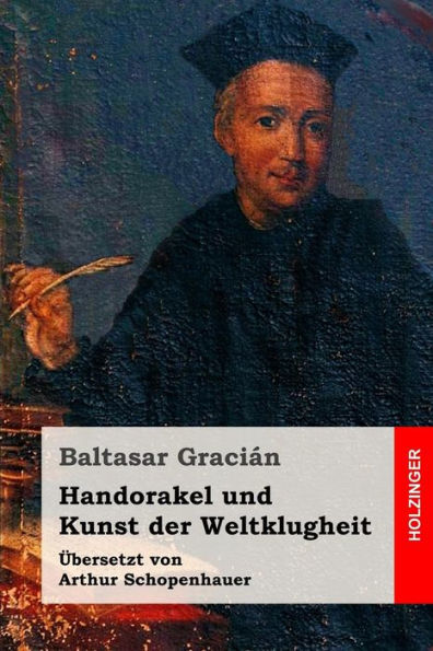 Handorakel Und Kunst Der Weltklugheit (German Edition)