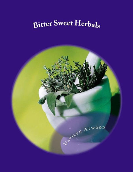 Bitter Sweet Herbals: Home Remedies And First Aid Medicine