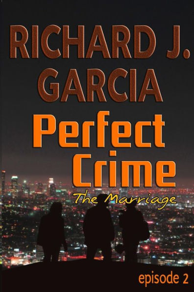 Perfect Crime Episode 2 The Marriage: Mystery (Thriller Suspense Crime Murder Psychology Fiction)Series: Horror Thriller Short Story