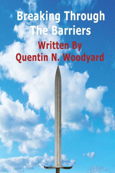 Breaking Through The Barriers - 9781523316342