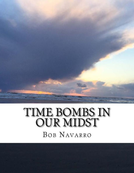 Time Bombs In Our Midst