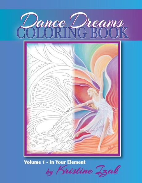 Dance Dreams Coloring Book: 22 Designs To Inspire The Dancing Spirit (Dance Dreams Coloring Books)