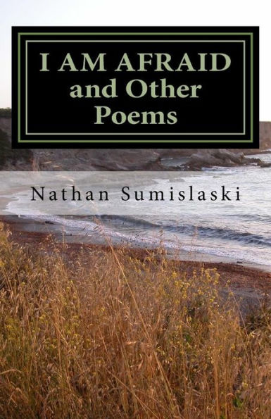 I Am Afraid And Other Poems