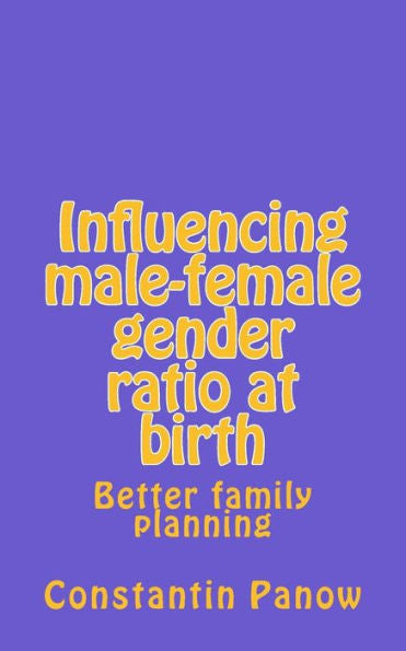 Influencing Male-Female Gender Ratio At Birth: Better Family Planning