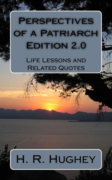 Perspectives Of A Patriarch - Edition 2.0: Life Lessons And Other Perspectives