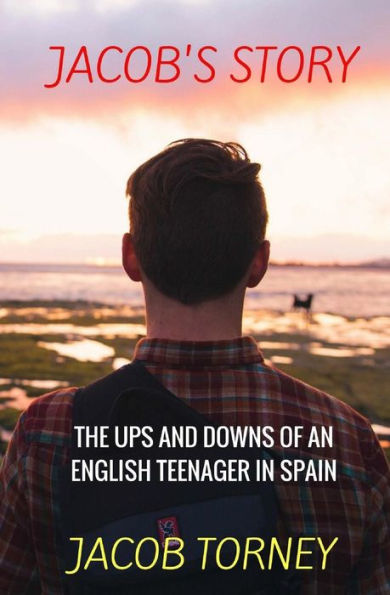 Jacob's Story: The Ups And Downs Of An English Teenager In Spain