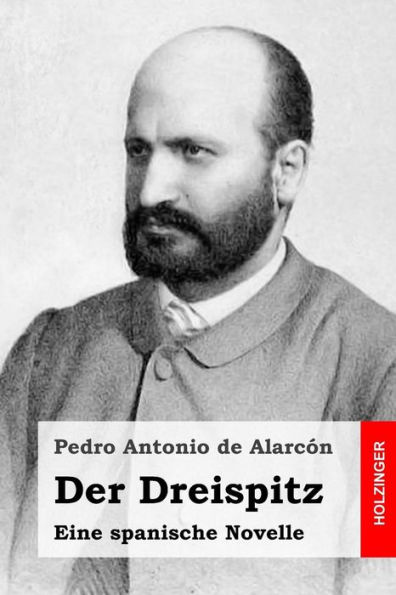 Der Dreispitz: Eine Spanische Novelle (German Edition)