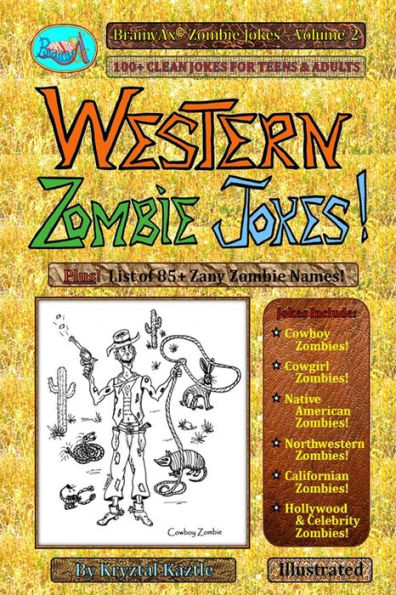 Western Zombie Jokes!: 100+ Clean Jokes For Teens And Adults (Brainyax Zombie Jokes!)
