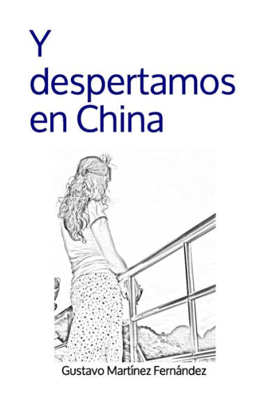 Y Despertamos En China (Spanish Edition)