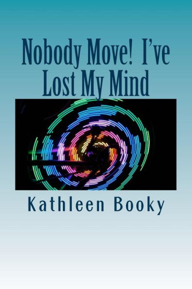 Nobody Move! I'Ve Lost My Mind