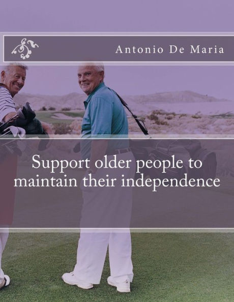 Support Older People To Maintain Their Independence
