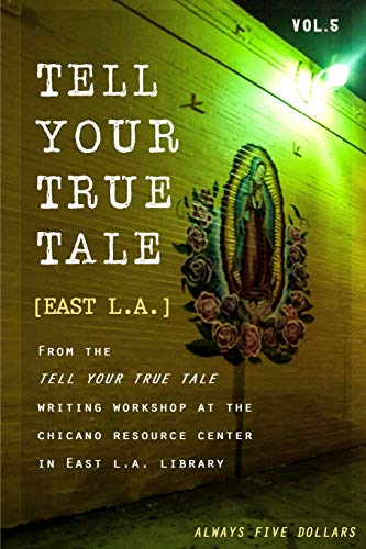 Tell Your True Tale: East Los Angeles - 9781523377602