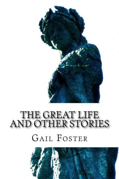 The Great Life And Other Stories: Psychology, Wit And Inspiration From A Wiltshire Wordsmith