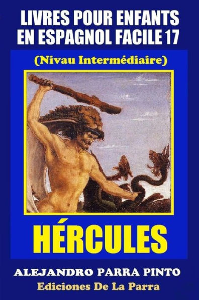 Livres Pour Enfants En Espagnol Facile 17: H?rcules (Serie Espagnol Facile) (Spanish Edition)