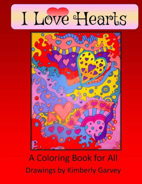 I Love Hearts: A Coloring Book For All