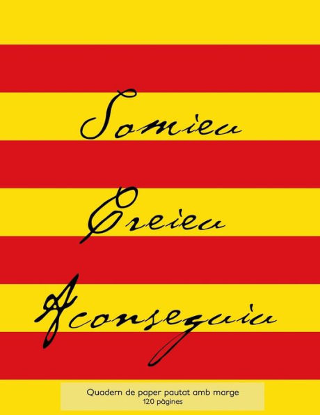 Quadern De Paper Pautat Amb Marge, 120 P?gines: Quadern De Coberta De Groc I Vermell, Quadern De Paper Pautat Amb Marge, Perfectament Enquadernat, ... O, Fins I Tot, Com A Diari. (Catalan Edition)