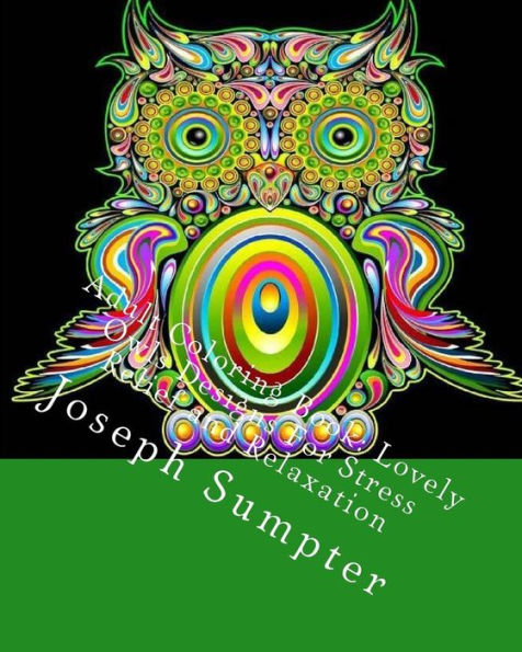 Adult Coloring Book: Lovely Owls Designs For Stress Relief And Relaxation (Adult Coloring Books)