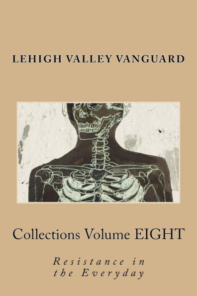 Lehigh Valley Vanguard Collections Volume Eight: Resistance In The Everyday