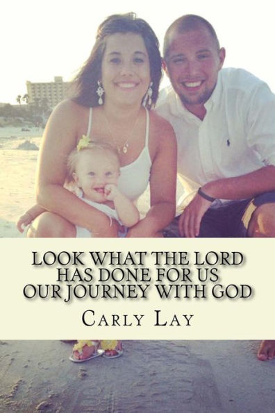 Look What The Lord Has Done For Us: Our Journey With God