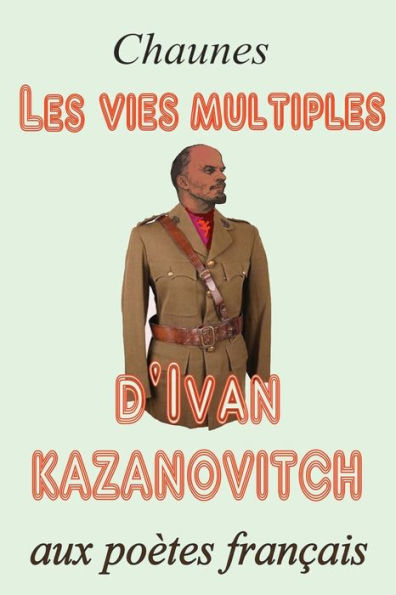 Les Vies Multiples D'Ivan Kazanovitch (French Edition)