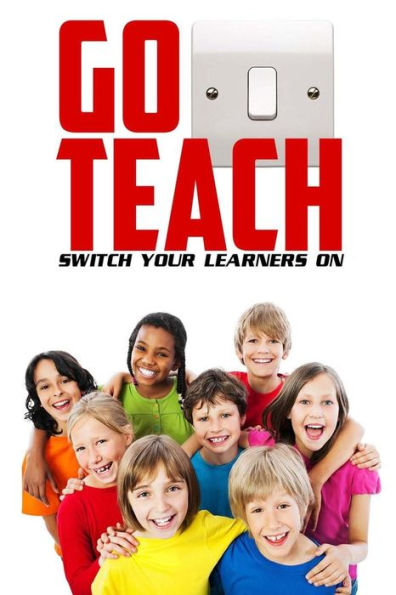 Go Teach: Switch Your Learner's On