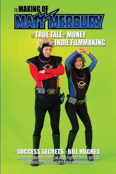The Making Of Matt Mercury: The True Tale Of Money And Indie Filmmaking