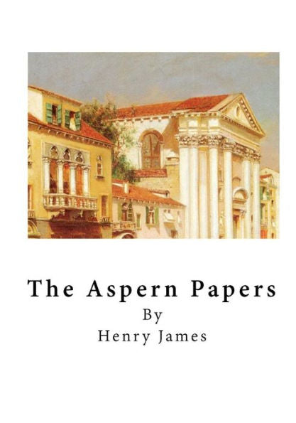 The Aspern Papers: A Novella