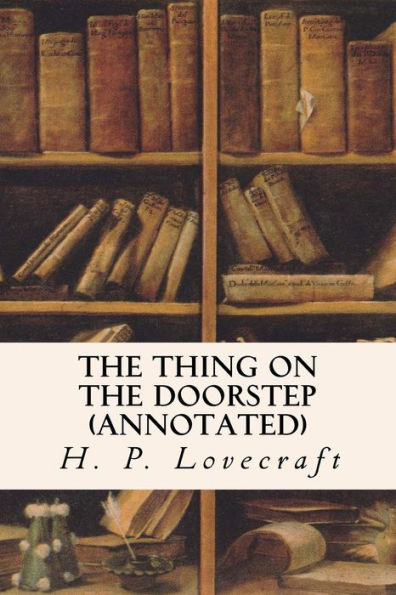 The Thing On The Doorstep (Annotated) - 9781523440863