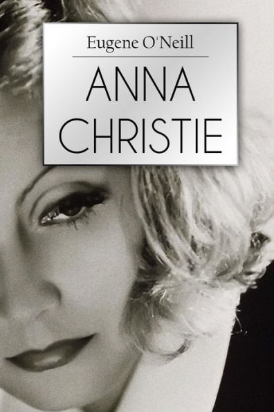 Anna Christie: A Play In Four Acts - 9781523442348