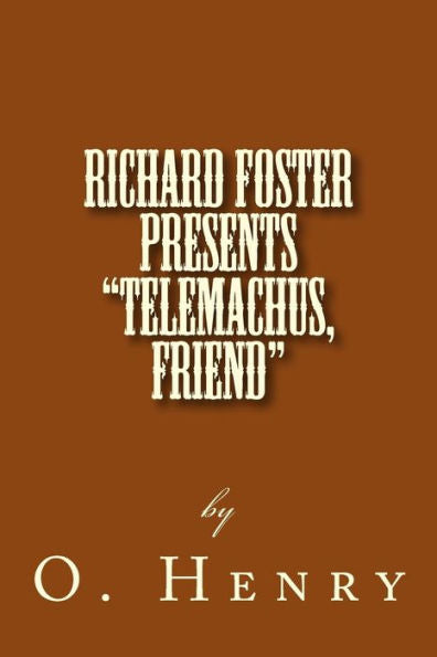 Richard Foster Presents "Telemachus, Friend" (Richard Foster Presents Heart Of The West)