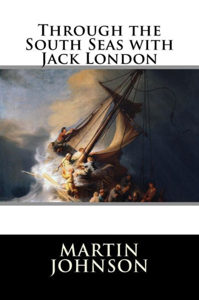 Through The South Seas With Jack London - 9781523457366