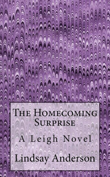 The Homecoming Surprise: A Leigh Novel