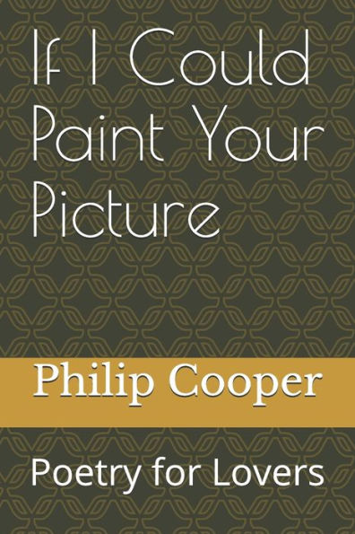 If I Could Paint Your Picture: Poetry For Lovers