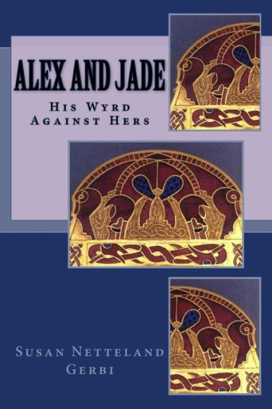Alex And Jade: His Wyrd Against Hers