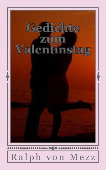 Gedichte Zum Valentinstag (German Edition)